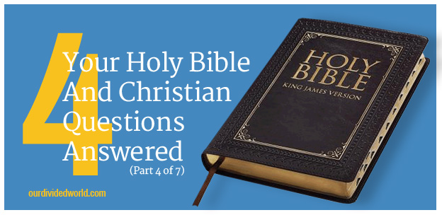 8 Bible Questions Answered-Part 4 of 7